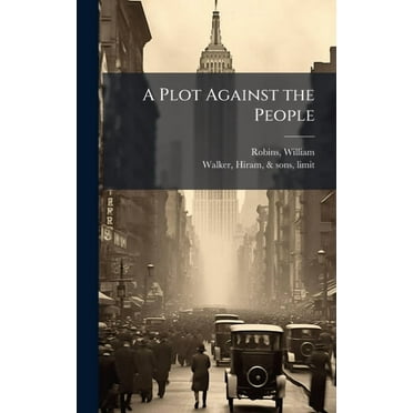 A Plot Against the People, (Hardcover)