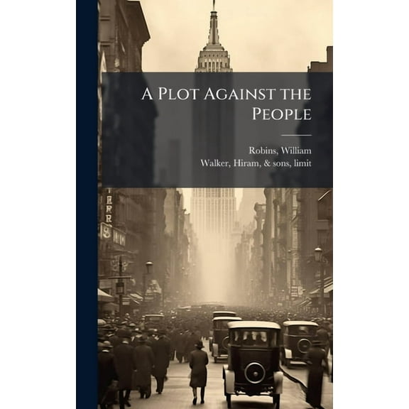 A Plot Against the People, (Hardcover)