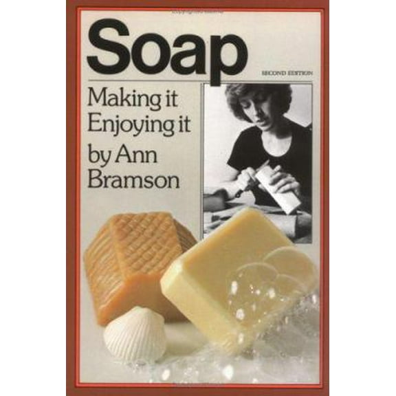 Pre-Owned Soap: Making It, Enjoying It (Paperback) 0911104577 9780911104578