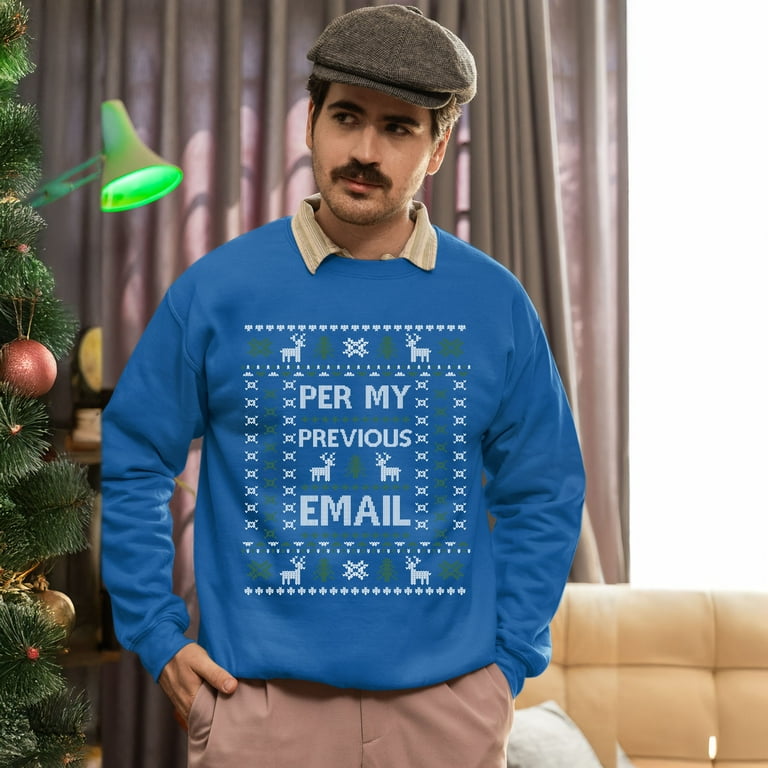 Funny Christmas Sweatshirt, Per My Previous Email Ugly Christmas