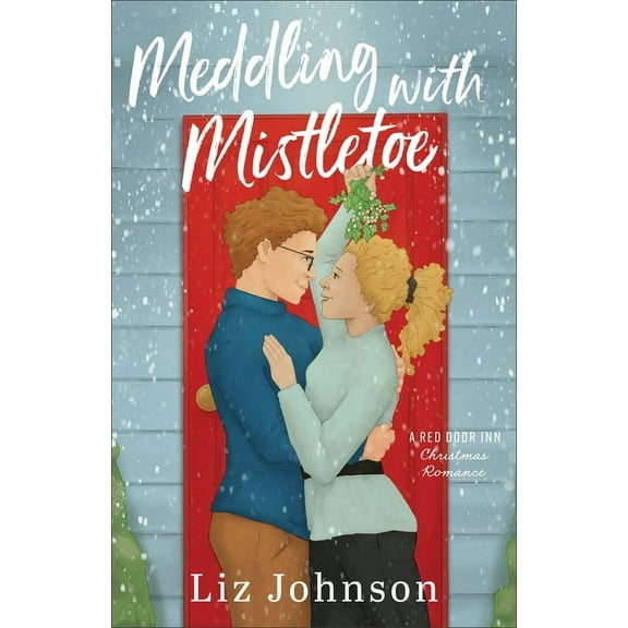 Meddling with Mistletoe: A Red Door Inn Christmas Romance, (Paperback)