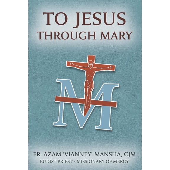 To Jesus Through Mary, (Paperback)