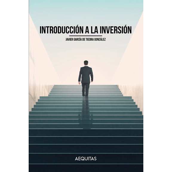 IntroducciÃ³n a la InversiÃ³n: Cultura financiera, activos en los que invertir y modalidades de inversiÃ³n en Bolsa, (Paperback)