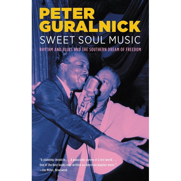 Sweet Soul Music: Rhythm and Blues and the Southern Dream of Freedom, (Paperback)