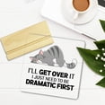 thumbnail image 6 of Inspirational Acrylic Signs Gift for Women, I'll Get Over it I Just Need to be Dramatic First, Funny Cat Gift for Home Bedroom Office Decor, 6 of 6