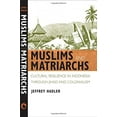 thumbnail image 5 of Musulmans et Matriarches : Résilience Culturelle en Indonésie à Travers le Jihad et le Colonisme, 5 of 5