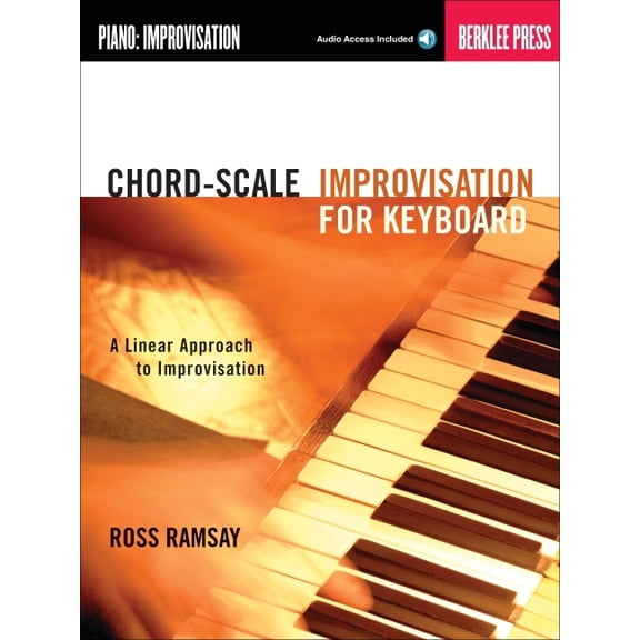 Chord-Scale Improvisation for Keyboard: A Linear Approach to Improvisation, (Paperback)
