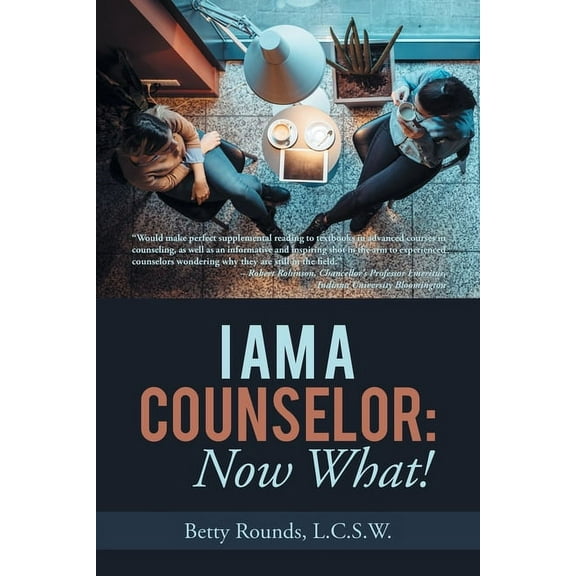 I Am a Counselor: Now What!, (Paperback)