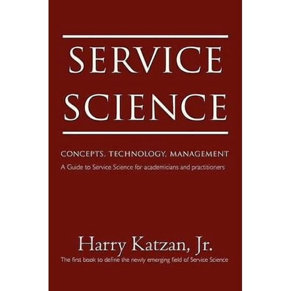 Service Science: Concepts, Technology, Management Paperback