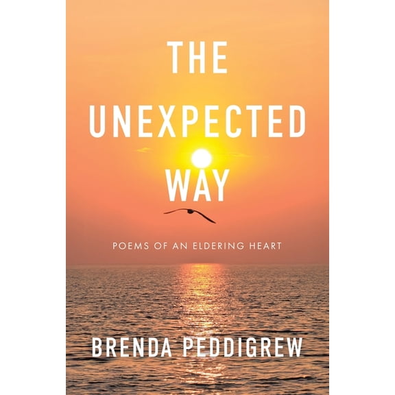 The Unexpected Way: Poems of an Eldering Heart, (Paperback)
