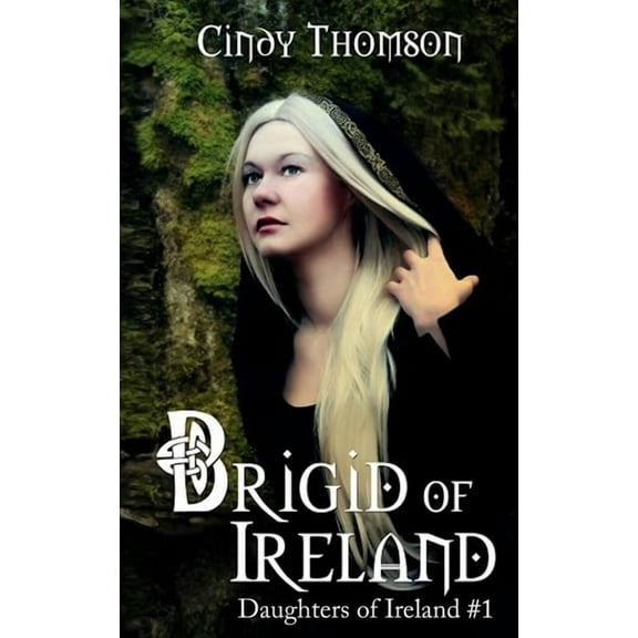 Daughters of Ireland Brigid of Ireland, Book 1, (Paperback)