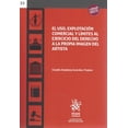 thumbnail image 1 of EL USO, EXPLOTACION COMERCIAL Y LIMITES AL EJERCICIO DEL DERECHO A LA PROPIA IMAGEN DEL ARTISTA TIRANT LO BLANCH CLAUDIA STEPHANY GONZALEZ TRUJANO, 1 of 1