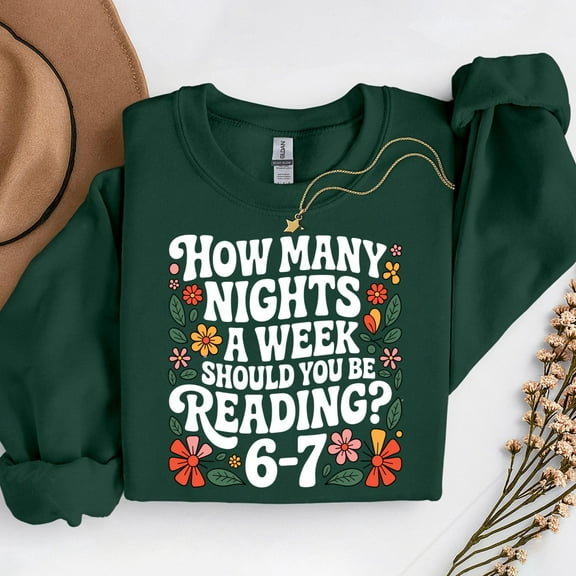 How Many Nights A Week Should You Be Reading 6-7 – T-Shirt, Hoodie & Sweatshirt – Book Lover Apparel – Perfect for Readers