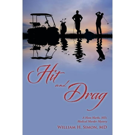 Hit and Drag : A Ham Marks, MD, Medical Murder Mystery (Paperback)