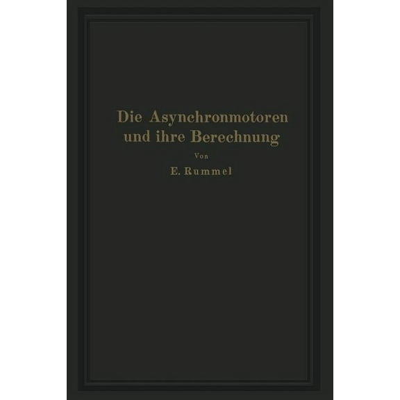 Die Asynchronmotoren Und Ihre Berechnung, (Paperback)
