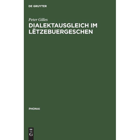 Phonai Dialektausgleich im LÃ«tzebuergeschen, Book 44, (Hardcover)
