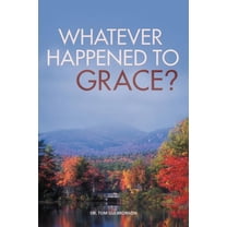 Whatever Happened to Grace?