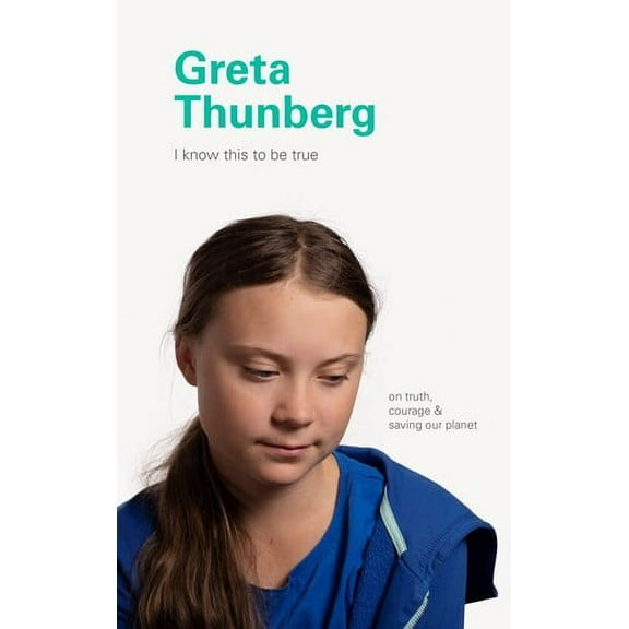 I Know This to Be True: Greta Thunberg (Hardcover)