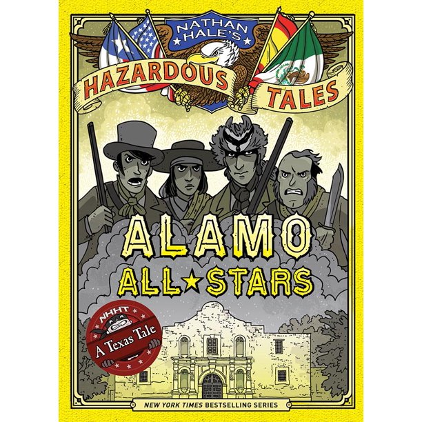 Alamo AllStars (Nathan Hale's Hazardous Tales 6) (Hardcover