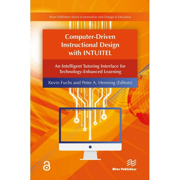 Innovation and Change in Education Computer-Driven Instructional Design with INTUITEL: An Intelligent Tutoring Interface for Technology-Enhanced Learning, (Hardcover)