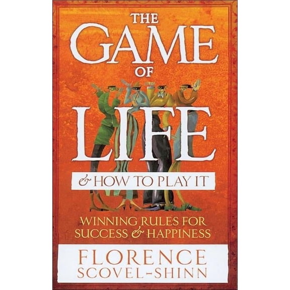 The Game of Life & How to Play It : Winning Rules for Success & Happiness (Paperback)