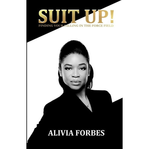 Suit Up!: Finding Your Calling In The Force Field, (Paperback)