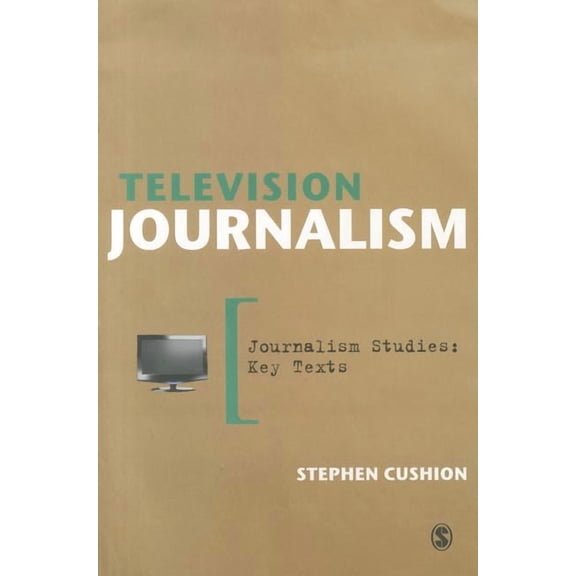 Journalism Studies: Key Texts Television Journalism, (Paperback)