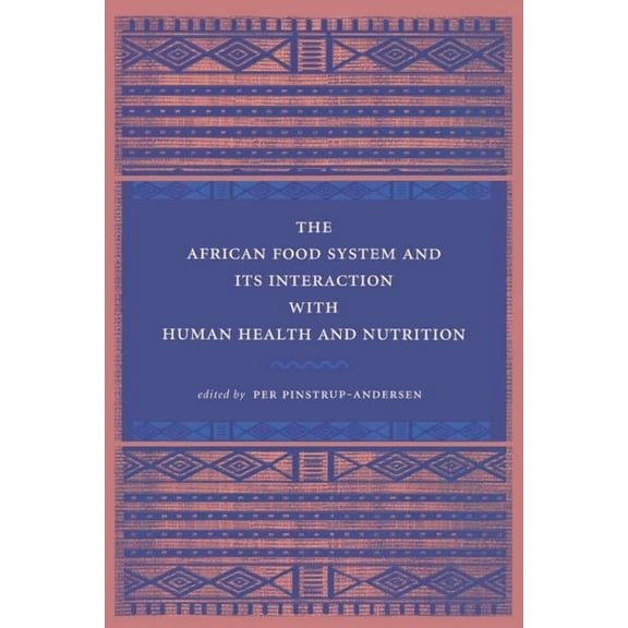 The African Food System and Its Interactions with Human Health and Nutrition, (Paperback)