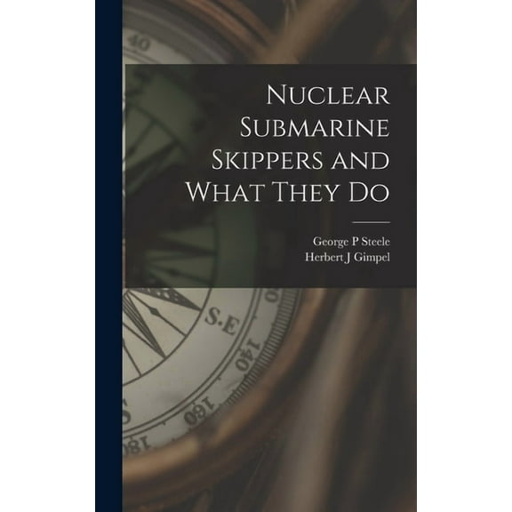 Nuclear Submarine Skippers and What They Do, (Hardcover)