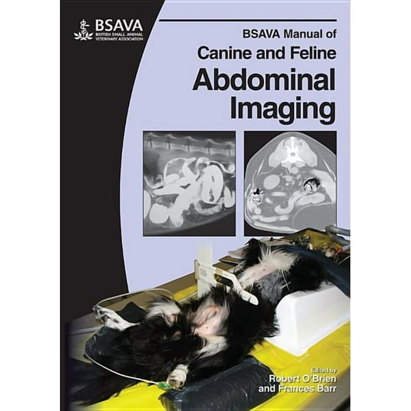 BSAVA British Small Animal Veterinary Association: BSAVA Manual of Canine and Feline Abdominal Imaging (Paperback)