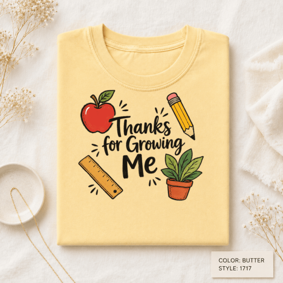 Thanks For Growing Me Back To School Tee, Cute Teacher Appreciation Comfort Colors Shirt