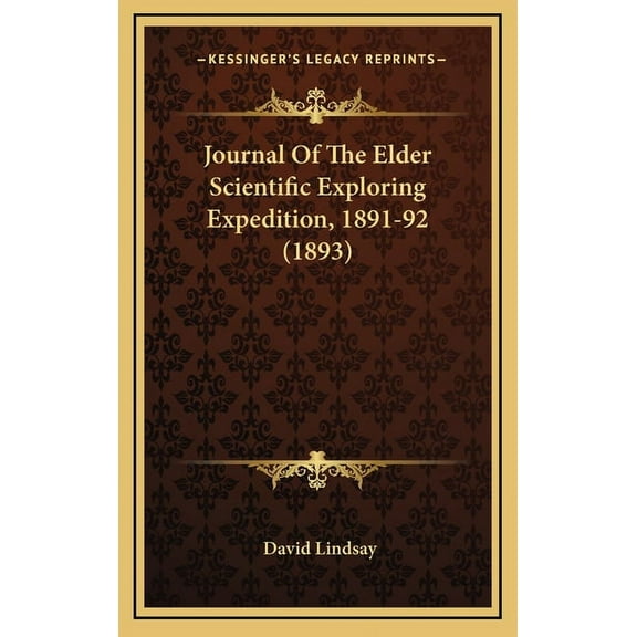 Journal Of The Elder Scientific Exploring Expedition, 1891-92 (1893) (Hardcover)