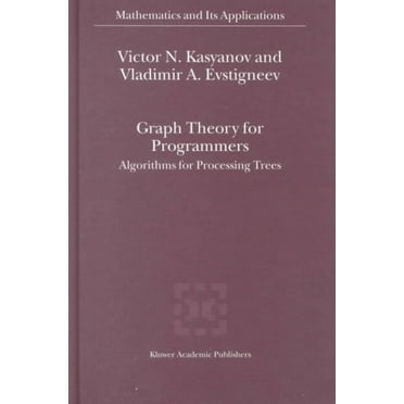 Mathematics and Its Applications: Graph Theory for Programmers: Algorithms for Processing Trees (Hardcover)