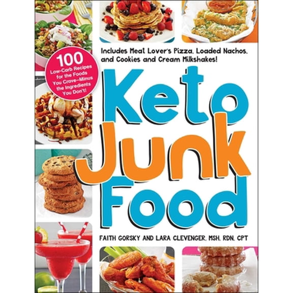 Pre-Owned Keto Junk Food: 100 Low-Carb Recipes for the Foods You Crave--Minus the Ingredients You Don't! (Paperback) 1507216521 9781507216521