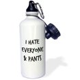 thumbnail image 1 of 3dRose I hate everyone and pants, black lettering on a white background - Water Bottle, 21-ounce, 1 of 1