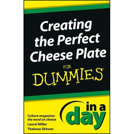 Creating the Perfect Cheese Plate In a Day For Dummies -