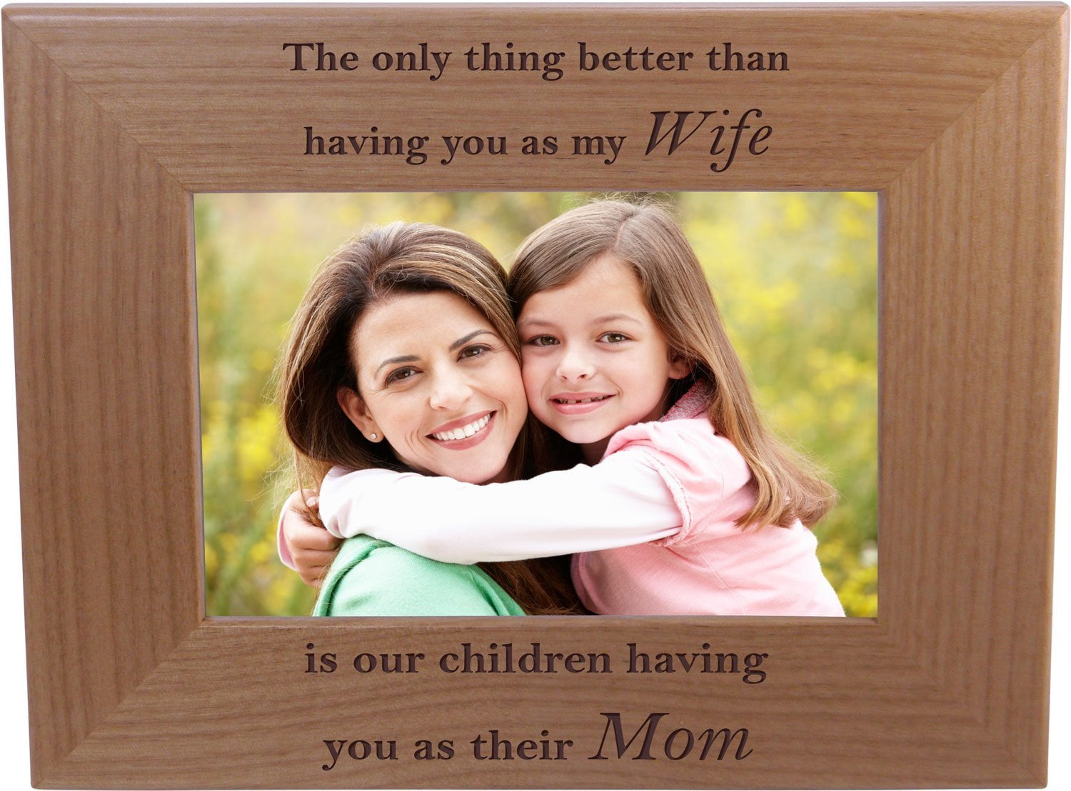 The only thing better than having you as my wife is our children having ...
