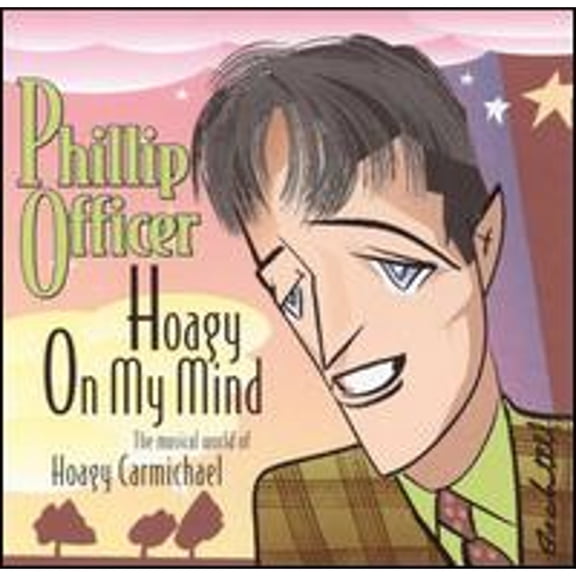 Hoagy on My Mind (CD) by Phillip Officer