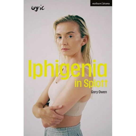 Modern Plays Iphigenia in Splott, (Paperback)