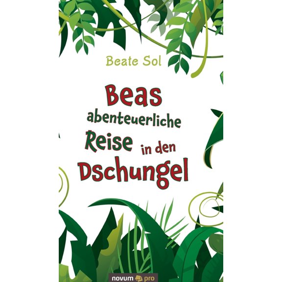 Beas abenteuerliche Reise in den Dschungel, (Hardcover)