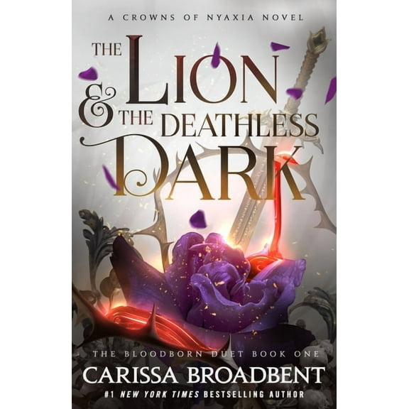 The Crowns of Nyaxia The Lion & the Deathless Dark: Book 1 of the Bloodborn Duet, Book 5, (Hardcover)