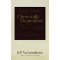 thumbnail image 2 of Good News for the Chemically Dependent and Those Who Love Them (Paperback), 2 of 2