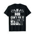 thumbnail image 1 of BOB Gift Name Fix It Funny Birthday Personalized Dad Idea T-Shirt - Black - XL, 1 of 2