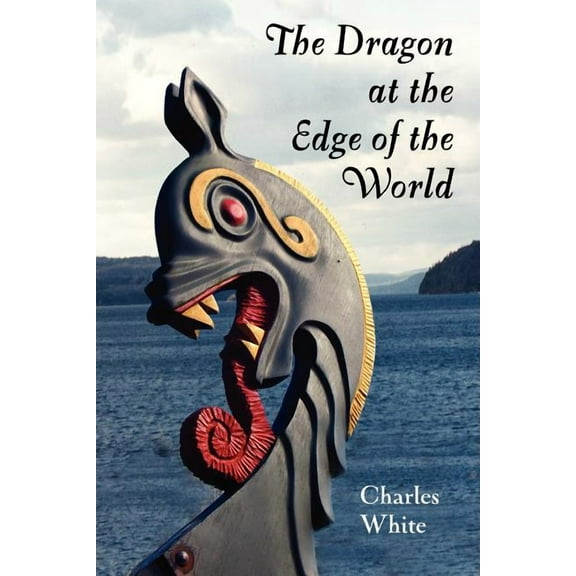 The Dragon at the Edge of the World., (Paperback)