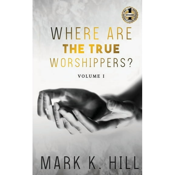 Where Are the True Worshippers, (Hardcover)