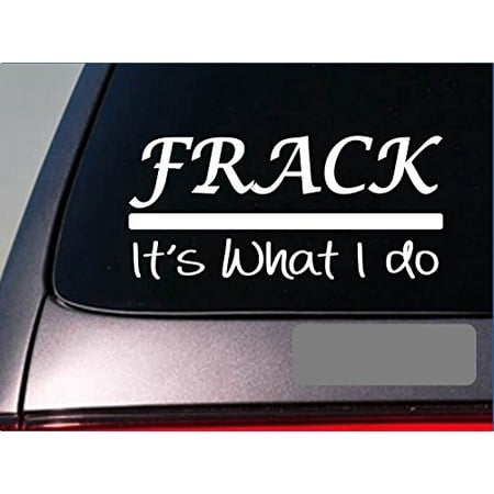 Frack sticker decal *E286* oil rig drill fracking pump tank truck oil (Best Battery Drill Deals)