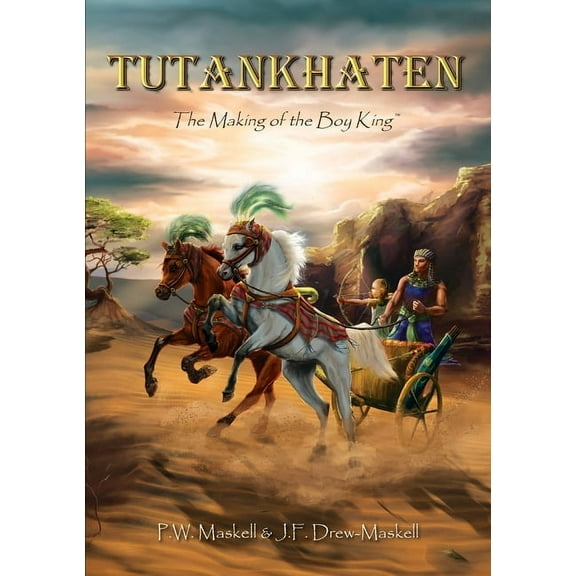 Tutankhaten: The Making of the Boy King, (Paperback)