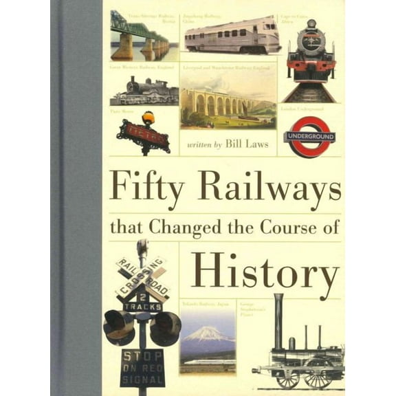 Fifty Railways That Changed the Course of History Bill Laws (Hardcover)