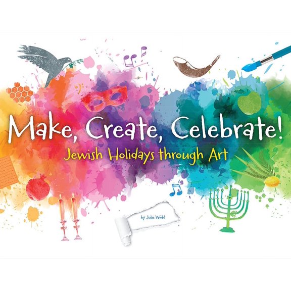 Make, Create, Celebrate: Jewish Holidays Through Art, (Paperback)