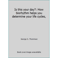 thumbnail image 1 of Pre-Owned Is this your day?: How biorhythm helps you determine your life cycles, (Hardcover) 0517505991 9780517505991, 1 of 1